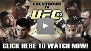 See Countdown to UFC&reg; 92 in its entirety right now