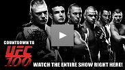 Watch Countdown to UFC&reg; 100 Right Now!!!!!!