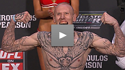 Watch the official weigh-ins for UFC: Sotiropoulos vs. Pearson.