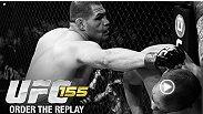 Relive every punch, kick, takedown, and exciting moment from UFC 155 - Order the replay now!