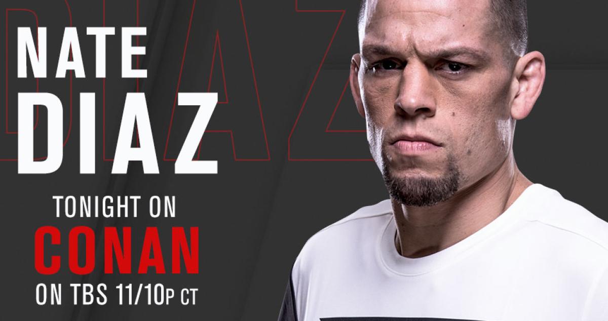 Nate Diaz to appear on Conan tonight on TBS
