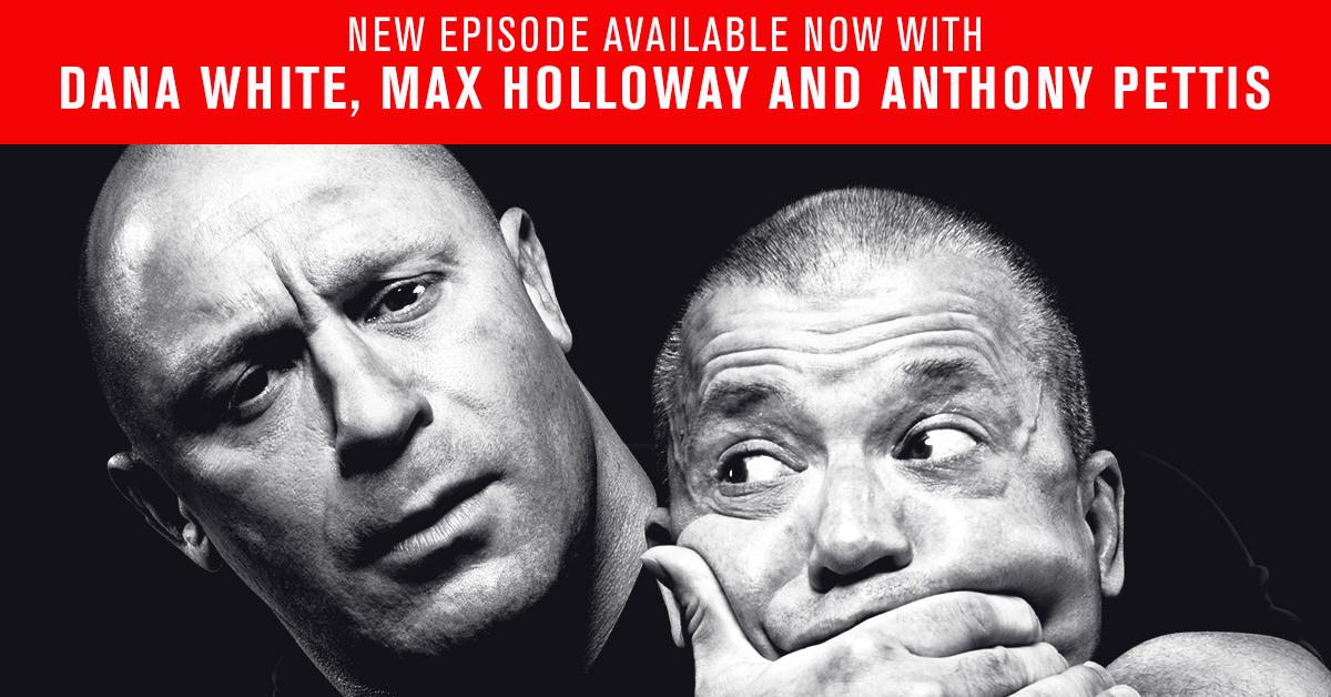 UFC Unfiltered: Dana, Holloway and Pettis