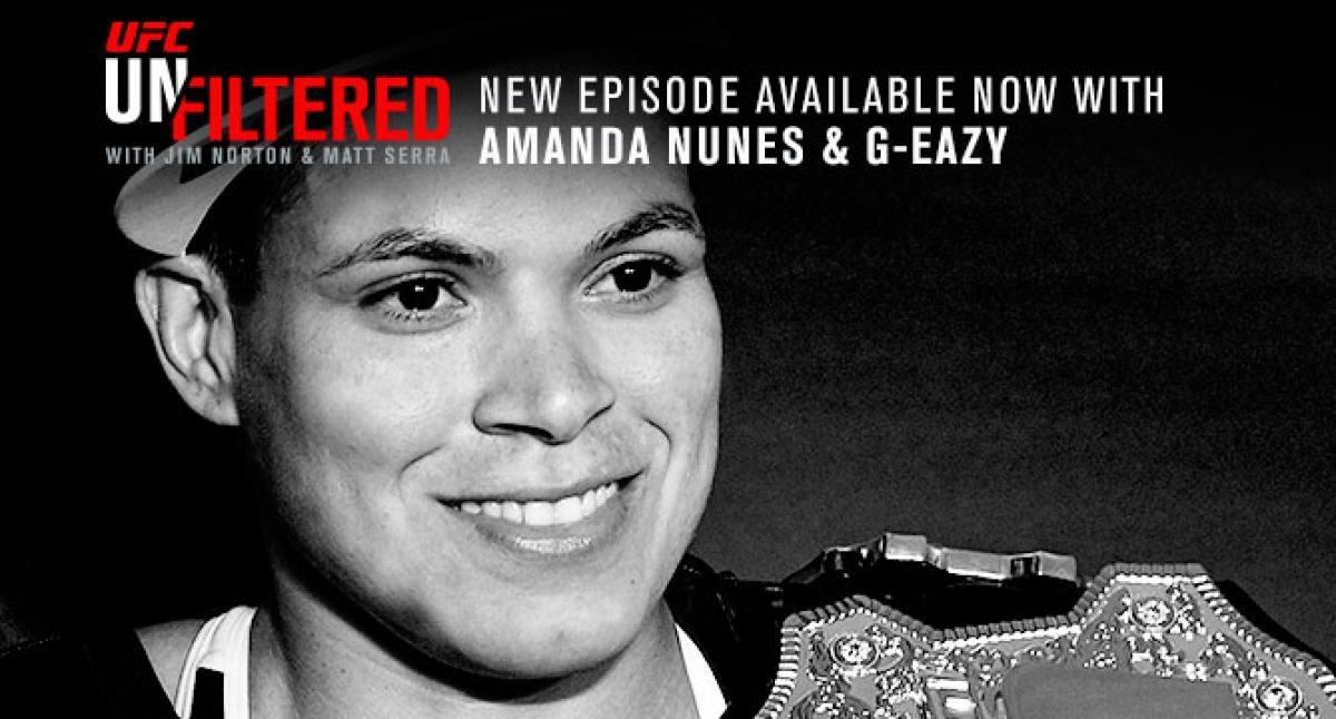 UFC Unfiltered: Nunes, G-Eazy and Longo