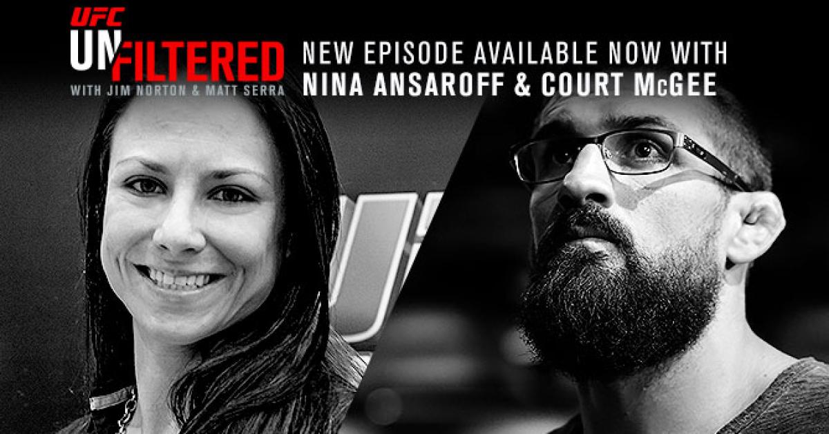 UFC Unfiltered: Nina Ansaroff & Court McGee