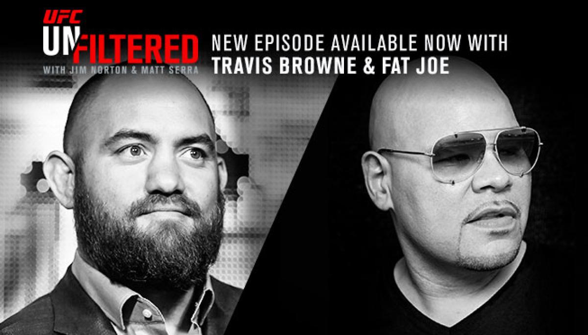 UFC Unfiltered: Fat Joe & Travis Browne