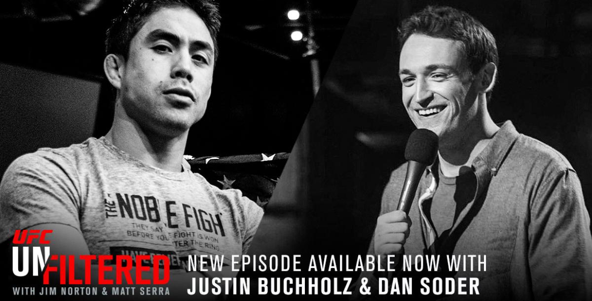 UFC Unfiltered: Justin Buchholz and Dan Soder