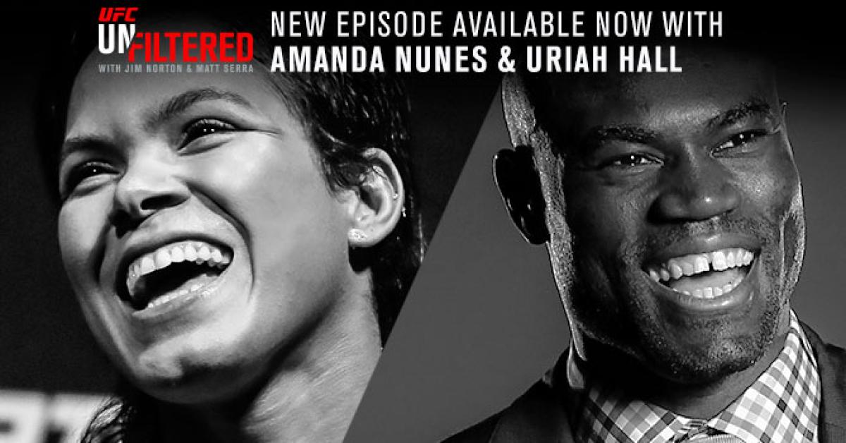 UFC Unfiltered: Uriah Hall and Amanda Nunes