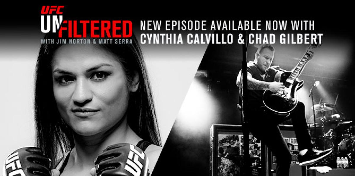 UFC Unfiltered: Cynthia Calvillo, Chad Gilbert and Bobby Kelly