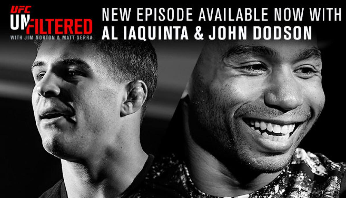 UFC Unfiltered: John Dodson, Al Iaquinta
