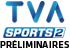 TVA Sports 2 Prelims